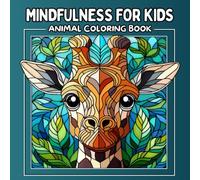 Mindfulness Coloring Book for Kids: Enjoy 50 hand-drawn animals drawings with large and simple designs that help relieve stress, reduce anxiety, ... patterns. Ideal for children ages 8-12.