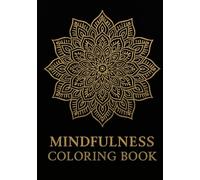 Mindfulness Coloring Book Kaleidoscope: Achtsamkeits-Malbuch für Erwachsene: Entspanne, entdecke, finde innere Ruhe