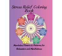 Mindfulness Coloring Book: mandalas, flowers, animals, patterns for relaxation