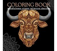 Mindfulness Coloring Book: Mindfulness Stress Relieving Designs For Adults: Stress relieving and Mindfulness Mandala designs for relaxation beyond the busy life