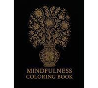 Mindfulness Coloring Book Plant: Achtsamkeits-Malbuch für Erwachsene: Entspanne, entdecke, finde innere Ruhe