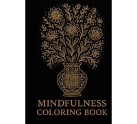 Mindfulness Coloring Book Plant: Achtsamkeits-Malbuch für Erwachsene: Entspanne, entdecke, finde innere Ruhe