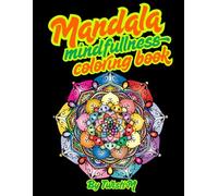 Mindfulness Coloring Book: Stress Relief & Relaxation for All Ages: A Beautifully Designed Coloring Book with Calming Patterns and Inspirational Quotes for Mindful Relaxation