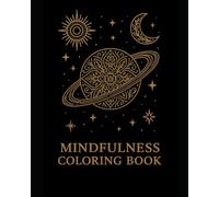 Mindfulness Coloring Book Universe: Achtsamkeits-Malbuch für Erwachsene: Entspanne, entdecke, finde innere Ruhe