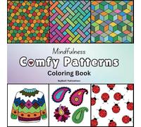 Mindfulness Comfy Patterns Coloring Book: 51 Bold And Easy Designs Coloring Pages For Kids And Adults, stress relief, Relaxation And Joyful Coloring