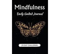 Mindfulness. Daily Guided Journal: Challenge Yourself to Be Present - One Page at a Time