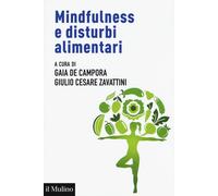 Mindfulness e disturbi alimentari. Valutazione e intervento nel ciclo di v...