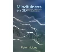 Mindfulness en 3D: Técnica Alexander para el Siglo XXI