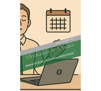 Mindfulness en Minutos: Reduce el Estrés y Aumenta tu Productividad