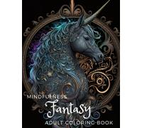 Mindfulness Fantasy Coloring Book: Fantasy Mandala Coloring Book For Adults