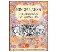 Mindfulness for healthcare professionals. Inspirational and calming pictures for nurses and doctors.: Anti-stress art therapy. More than 50 pictures for adults.