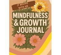 Mindfulness & Growth Journal: A 4-Week Guided Planner for Focus and Healing: Deluxe Color Premium Edition