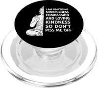 Mindfulness I'm Practicing Compassion So Don't Piss Me Off PopSockets PopGrip per MagSafe