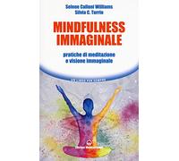 Mindfulness immaginale. Pratiche di meditazione e visione immaginale