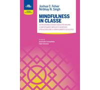 Mindfulness in classe. Un programma evidence-based per ridurre i comportam...