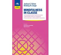 Mindfulness in classe. Un programma evidence-based per ridurre i comportam...