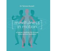 Mindfulness in Motion: Unlock the Secrets of Mindfulness in Motion