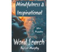 Mindfulness & Inspirational Word Search Puzzle Book: Easy to read Print, Mindfulness & Inspirational Theme, 6x9 inches, 110 pages, over 50+ Puzzles, ideal for relaxation on the GO