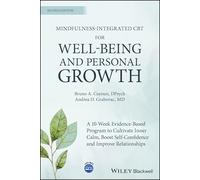 Mindfulness-integrated Cbt for Well-being and Personal Growth: A 10-week Evidence-based Program to Cultivate Inner Calm, Boost Self-confidence and Improve Relationships