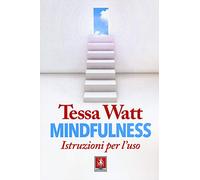 Mindfulness. Istruzioni per l'uso