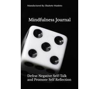 Mindfulness Journal: Defeat Negative Self-Talk and Promote Self Reflection