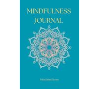 Mindfulness Journal - What I think I become: Plan your journey of mental health and wellbeing one page at a time