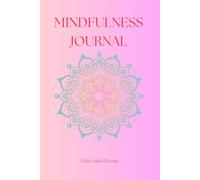 Mindfulness Journal - What I Think I Become: Plan your journey of mental health and wellbeing one page at a time