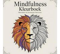 Mindfulness Kleurboek - Mandala's & Zentangle Patronen: Mandala's & Zentangle Kunstmotieven met Dieren voor Volwassenen ter Ontspanning en Stressvermindering