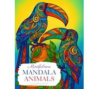 Mindfulness Mandala Animals Coloring Book: Stress Relieving and Relaxing Full-Page Designs to Color