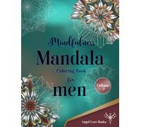 Mindfulness Mandala Coloring Book for Adults Relaxation Men, Vol. 2: Simple Geometric Patterns for Relaxing Coloring That Boost Focus, Emotional Balance, and Mental Clarity