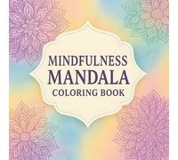Mindfulness Mandala Coloring Book: Pause. Breathe. Color. Heal.