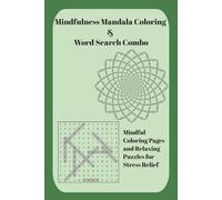 Mindfulness Mandala Coloring & Word Search Combo: Mindful Coloring Pages and Relaxing Puzzles for Stress Relief