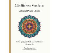 Mindfulness Mandalas: Celestial Peace Edition: The Ultimate Stress Relief Coloring Book for Adults
