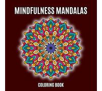 Mindfulness Mandalas coloring book: Amazing Intricate Mandala Patterns for Adult Relaxation