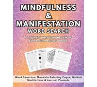 Mindfulness & Manifestation Word Search, A Journey Through the Law of Attraction Activity Book: Manifest Love, Health, Money | Word Searches, Mandala ... the Life you Deserve and Desire | Self-Help
