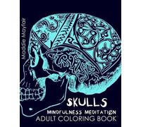 Mindfulness Meditati Skulls Mindfulness Meditation Adult Coloring Bo (Tascabile)