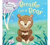 Mindfulness Moments for Kids: Breathe Like a Bear