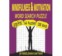 Mindfulness & Motivation Word Search Puzzle Book for Adults, Seniors & Teens: Inspirational Word Searches for Positive Thinking, Mental Strength, ... large Print Puzzles/1280 Words/8.5x11 inces