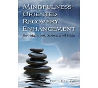 Mindfulness-Oriented Recovery Enhancement for Addiction, Stress, and Pain