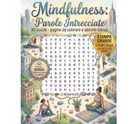 Mindfulness Parole Intrecciate per Adulti: 80 Sfide Enigmistiche per Rilas...