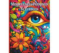 Mindfulness Patronen Kleurboek: Rustgevende patronen voor dagelijkse ontspanning