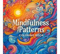 Mindfulness Patterns Coloring Book for adults: 50 Relaxing Pattern Designs to Color: Mandalas, Flowers, Zentangle, and More