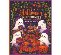 Mindfulness Patterns Coloring Book: Halloween Edition - A Mandala & Pattern Adult Coloring Book for Stress Relief and Relaxation | Halloween Coloring ... Pattern & Mandala Mindfulness Coloring Book