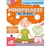 Mindfulness per i più piccoli. Ediz. a colori