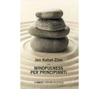 Mindfulness per principianti. Nuova ediz. Con Contenuto digitale per accesso online