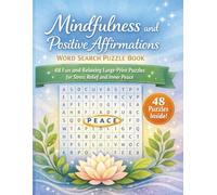 Mindfulness & positive affirmations word search book: 48 Relaxing Large-Print Puzzles for Stress Relief, Self-Care, Motivation, and Mental Wellness - Fun Brain Games for Kids, Teens, Adults & Seniors