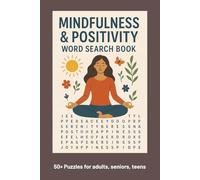 Mindfulness & Positivity Word Search Puzzle Book: Word Searches with Easy to Read Print about Mindfulness & Positivity, General Wellness and More | ... for Vacations, Holidays and Leisure times