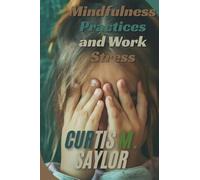 Mindfulness Practices and Work Stress