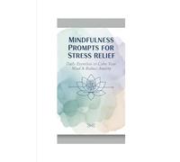 Mindfulness Prompt for Stress Relief: Daily Exercises to Calm Your Mind & Reduce Anxiety