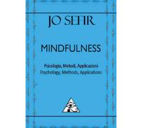 Mindfulness. Psicologia, metodi, applicazioni-Psycology, methods, applications. Ediz. bilingue
